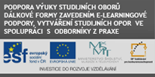 PODPORA V�UKY STUDIJN�CH OBOR� D�LKOV� FORMY ZAVEDEN�M E-LEARNINGOV� PODPORY, VYTV��EN� STUDIJN�CH OPOR  VE  SPOLUPR�CI  S  ODBORN�KY Z PRAXE